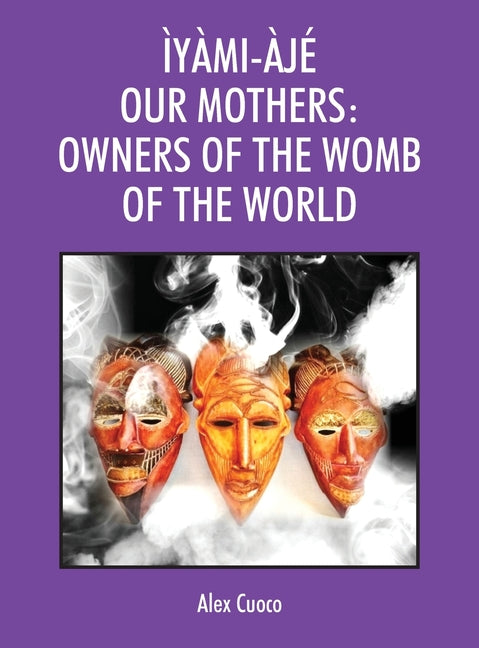 Book cover for Ìyàmi-Àjé Our Mothers: Owners of the Womb of the World