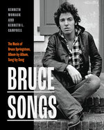 Book cover for Bruce Songs: The Music of Bruce Springsteen, Album-By-Album, Song-By-Song