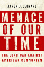 Book cover for Menace of Our Time: The Long War Against American Communism