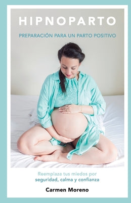 Book cover for Hipnoparto: Preparación para un parto positivo