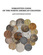 Book cover for Forgotten Coins of the North American Colonies - 25th Anniversary Edition