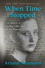 Book cover for When Time Stopped: A Memoir of My Father's War and What Remains