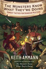 Book cover for The Monsters Know What They're Doing: Combat Tactics for Dungeon Masters