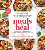 Book cover for Meals That Heal: 100+ Everyday Anti-Inflammatory Recipes in 30 Minutes or Less: A Cookbook