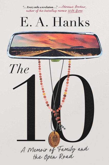 Book cover for 10: A Memoir of Family and the Open Road