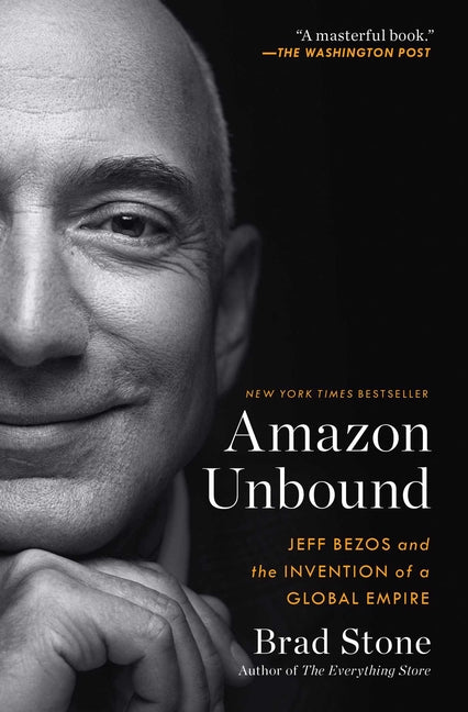 Book cover for Amazon Unbound: Jeff Bezos and the Invention of a Global Empire