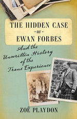 Book cover for The Hidden Case of Ewan Forbes: And the Unwritten History of the Trans Experience