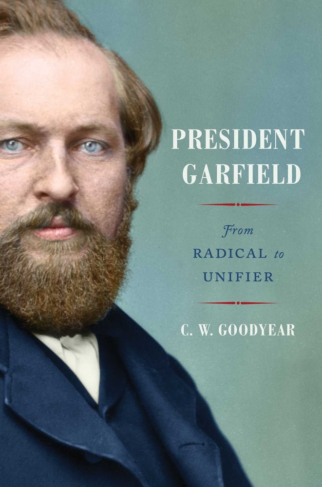 Book cover for President Garfield: From Radical to Unifier