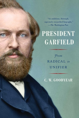 Book cover for President Garfield: From Radical to Unifier