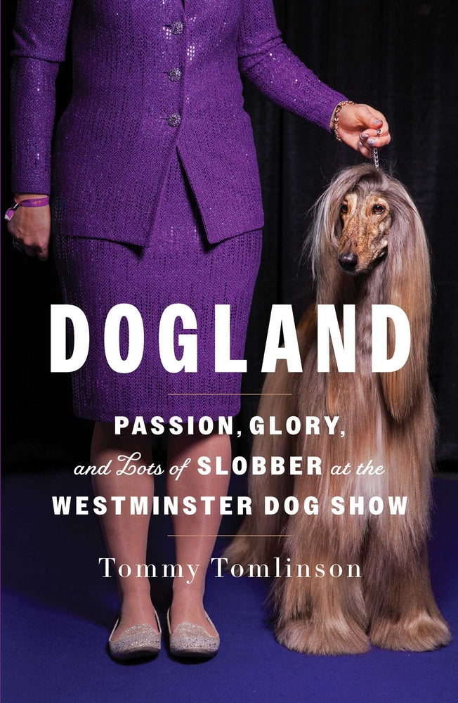 Book cover for Dogland: Passion, Glory, and Lots of Slobber at the Westminster Dog Show