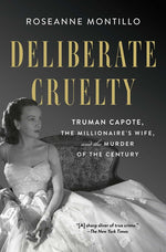 Book cover for Deliberate Cruelty: Truman Capote, the Millionaire's Wife, and the Murder of the Century