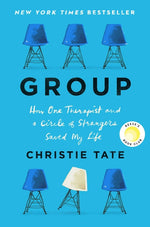 Book cover for Group: How One Therapist and a Circle of Strangers Saved My Life