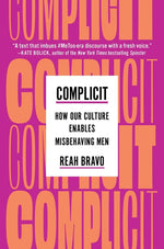 Book cover for Complicit: How Our Culture Enables Misbehaving Men