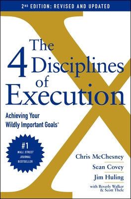 Book cover for The 4 Disciplines of Execution: Revised and Updated: Achieving Your Wildly Important Goals