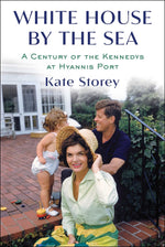 Book cover for White House by the Sea: A Century of the Kennedys at Hyannis Port