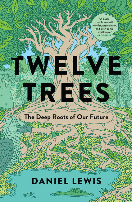 Book cover for Twelve Trees: The Deep Roots of Our Future