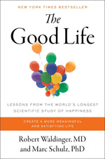 Book cover for The Good Life: Lessons from the World's Longest Scientific Study of Happiness