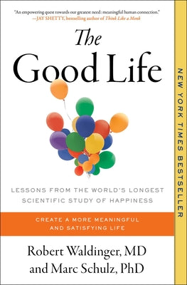 Book cover for The Good Life: Lessons from the World's Longest Scientific Study of Happiness