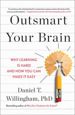 Book cover for Outsmart Your Brain: Why Learning Is Hard and How You Can Make It Easy