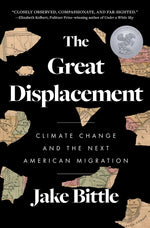 Book cover for The Great Displacement: Climate Change and the Next American Migration