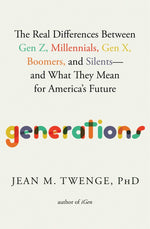 Book cover for Generations: The Real Differences Between Gen Z, Millennials, Gen X, Boomers, and Silents--And What They Mean for America's Future