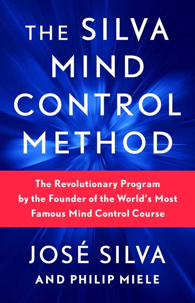 Book cover for The Silva Mind Control Method: The Revolutionary Program by the Founder of the World's Most Famous Mind Control Course