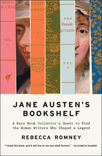 Book cover for Jane Austen's Bookshelf: A Rare Book Collector's Quest to Find the Women Writers Who Shaped a Legend