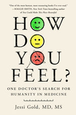 Book cover for How Do You Feel?: One Doctor's Search for Humanity in Medicine