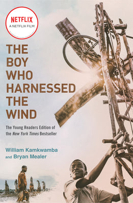 Book cover for The Boy Who Harnessed the Wind (Movie Tie-In Edition): Young Readers Edition