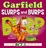 Book cover for Garfield Slurps and Burps: His 67th Book