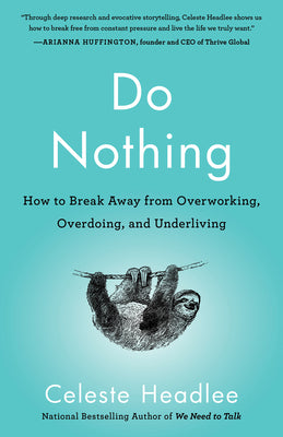 Book cover for Do Nothing: How to Break Away from Overworking, Overdoing, and Underliving