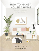 Book cover for How to Make a House a Home: Creating a Purposeful, Personal Space