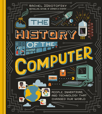 Book cover for The History of the Computer: People, Inventions, and Technology That Changed Our World