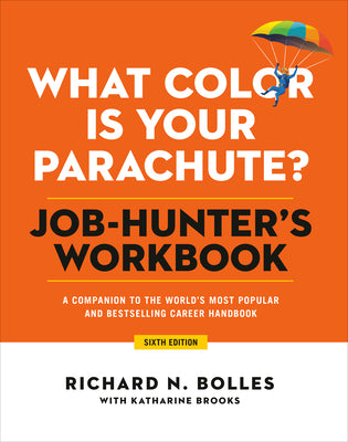 Book cover for What Color Is Your Parachute? Job-Hunter's Workbook, Sixth Edition: A Companion to the World's Most Popular and Bestselling Career Handbook