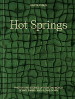 Book cover for Hot Springs: Photos and Stories of How the World Soaks, Swims, and Slows Down