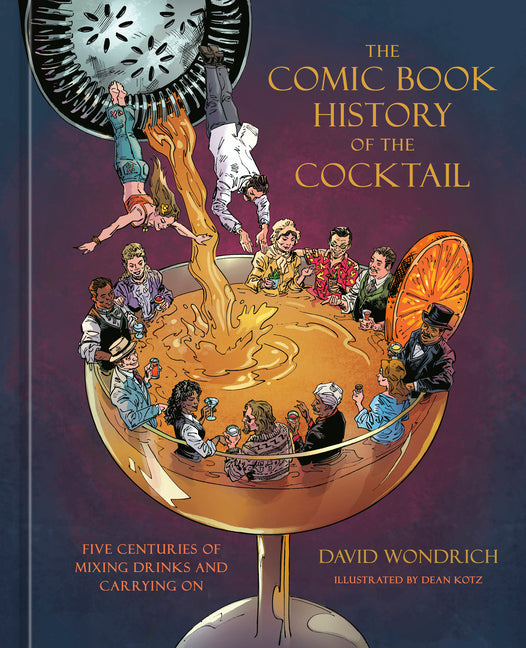 Book cover for Comic Book History of the Cocktail: Five Centuries of Mixing Drinks and Carrying on