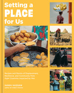 Book cover for Setting a Place for Us: Recipes and Stories of Displacement, Resilience, and Community from Eight Countries Impacted by War