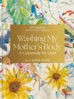 Book cover for Washing My Mother's Body: A Ceremony for Grief