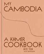 Book cover for My Cambodia: A Khmer Cookbook