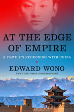 Book cover for At the Edge of Empire: A Family's Reckoning with China