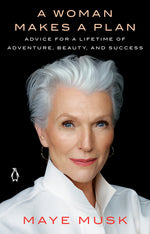 Book cover for Woman Makes a Plan: Advice for a Lifetime of Adventure, Beauty, and Success