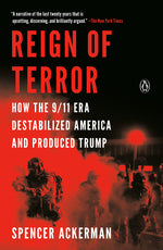 Book cover for Reign of Terror: How the 9/11 Era Destabilized America and Produced Trump