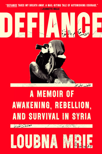 Book cover for Defiance: A Memoir of Awakening, Rebellion, and Survival in Syria