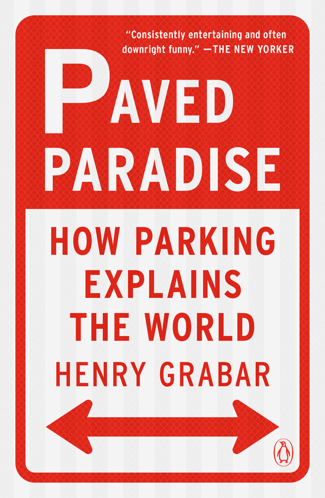 Book cover for Paved Paradise: How Parking Explains the World