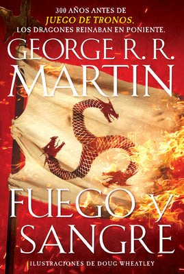 Book cover for Fuego Y Sangre / Fire & Blood: 300 Years Before a Game of Thrones