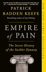 Book cover for Empire of Pain: The Secret History of the Sackler Dynasty
