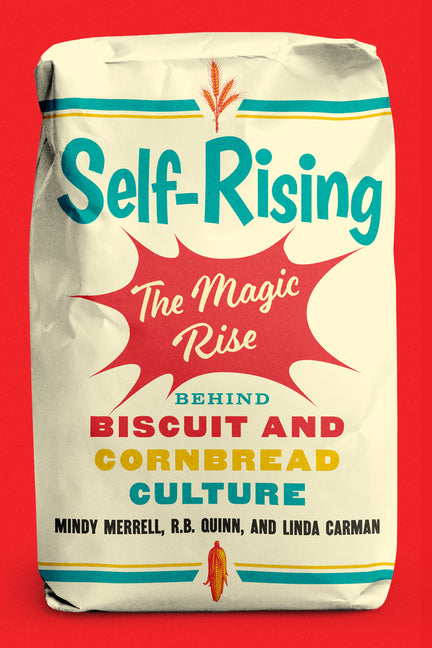 Book cover for Self-Rising: The Magic Rise Behind Biscuit and Cornbread Culture
