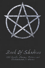 Book cover for Book Of Shadows - 150 Spells, Charms, Potions and Enchantments for Wiccans: Witches Spell Book - Perfect for both practicing Witches or beginners.