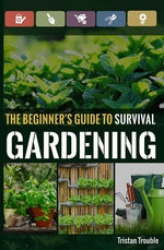 Book cover for Beginner's Guide to Survival Gardening: The Beginner's Guide to Survival Gardening