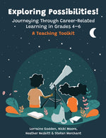 Book cover for Exploring Possibilities! Journeying Through Career-Related Learning in Grades 4-6: A Teaching Toolkit